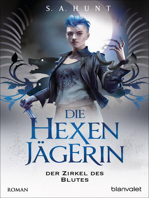 cover image of Die Hexenjägerin: Der Zirkel des Blutes